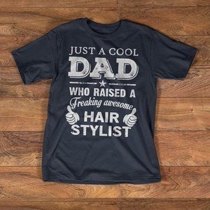 Just A Cool Dad Hair Stylist Father's Day Shirt